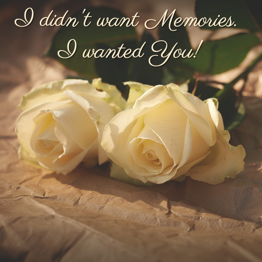 I_didnt_want_memories_I_wanted_you Quote Card