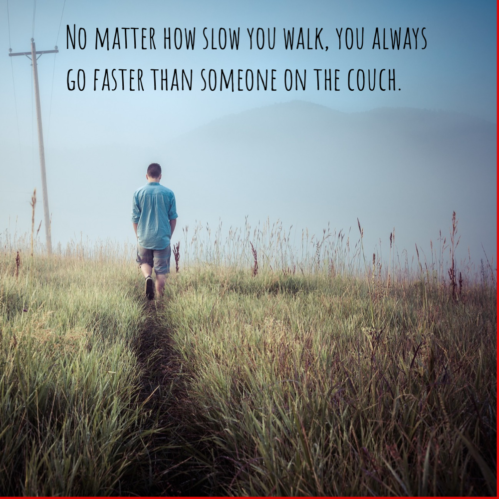 no_matter_how_slow_you_walk Quote Card